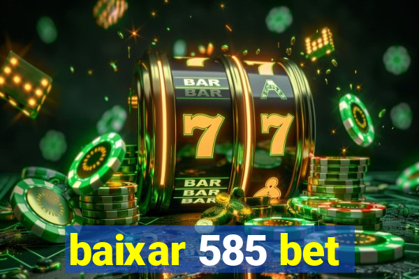 baixar 585 bet